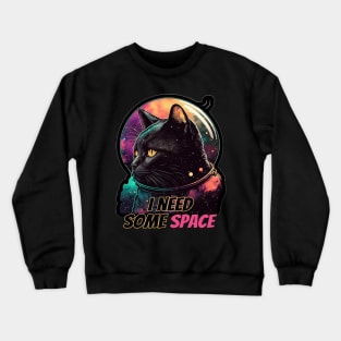 I Need Some Space Crewneck Sweatshirt